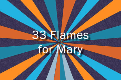 33 Flames for Mary