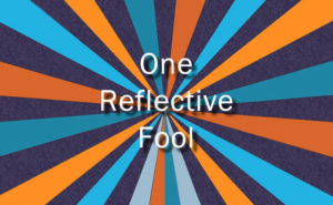 One Reflective Fool