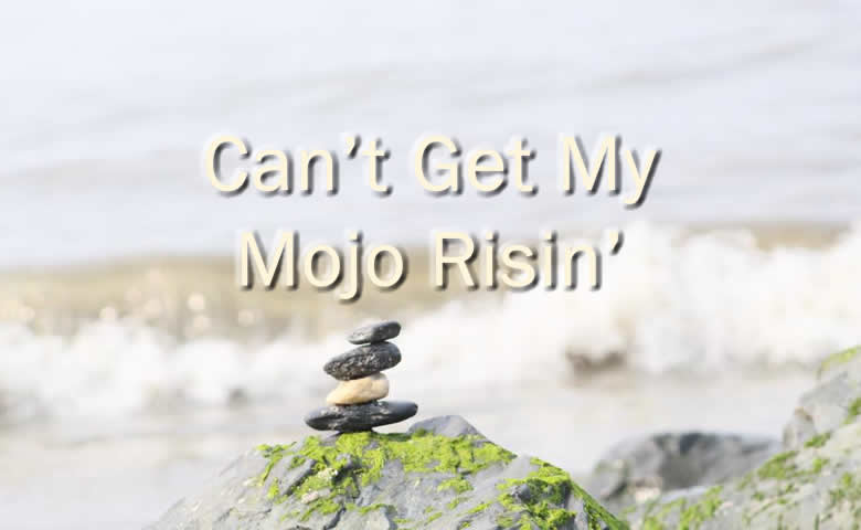 Can't Get My Mojo Risin'