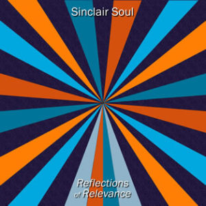 Reflections Of Relevance by Sinclair Soul